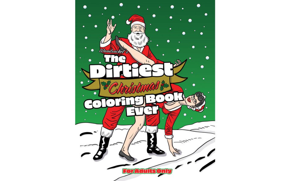 The Dirtiest Christmas Colouring Book Ever - Just for you desires